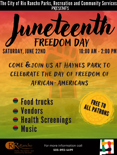 Rio Rancho Juneteenth Freedom Day flyer. On Saturday June 22nd from 10am to 2pm. Join at Haynes Park to celebrate the day of freedom of African Americans. Event is free and has food trucks, vendors, music, and health screenings.