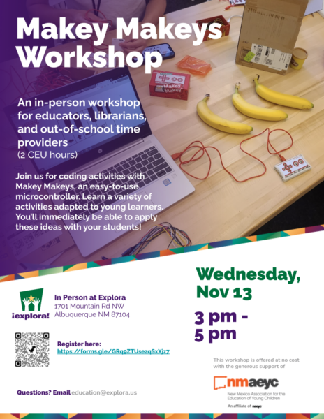 An in-person workshop for educators, librarians, and out-of-school time providers (2 CEU hours) Join us for coding activities with Makey Makeys, an easy-to-use microcontroller. Learn a variety of activities adapted to young learners. You’ll immediately be able to apply these ideas with your students!